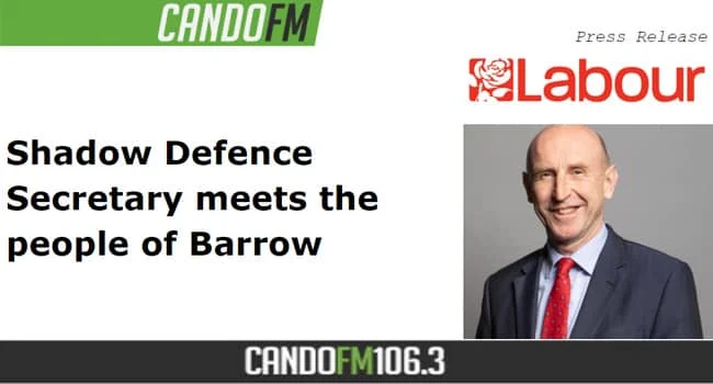 Shadow Defence Secretary meets the people of Barrow