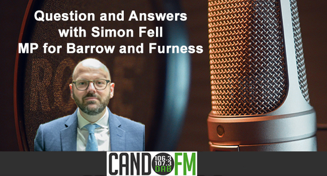 Catch up with this months Q&A with Simon Fell MP for Barrow and Furness