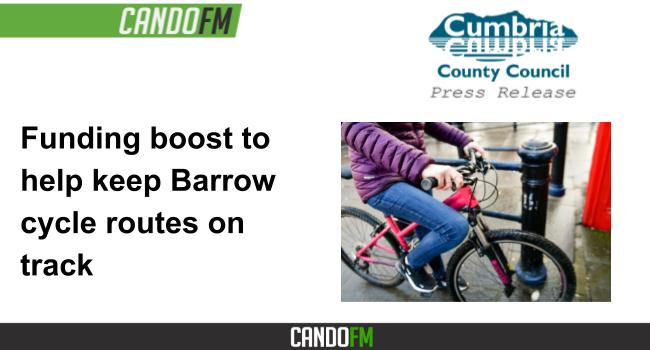 Funding boost to help keep Barrow cycle routes on track