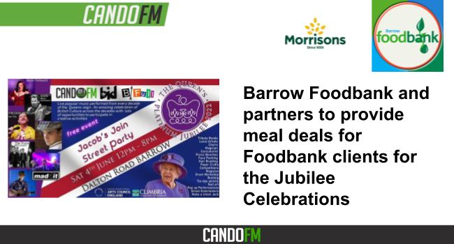 Barrow Foodbank and partners to provide meal deals for Foodbank clients for the Jubilee Celebrations