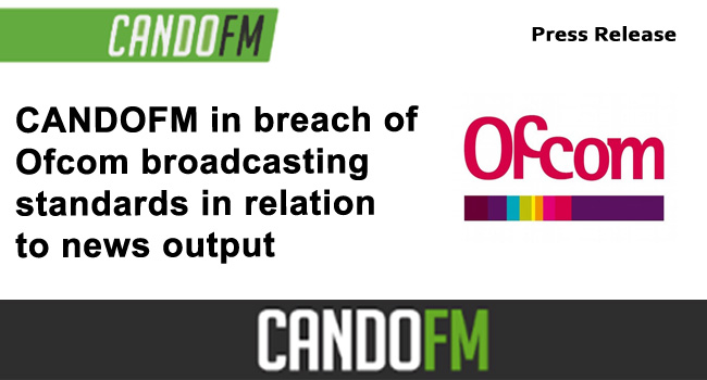 CANDOFM in breach of Ofcom broadcasting standards in relation to news output