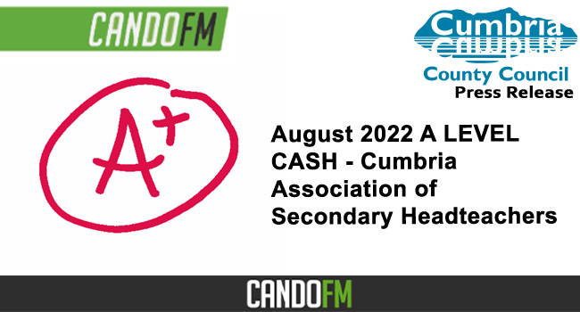 August 2022 A LEVEL – CASH – Cumbria Association of Secondary Headteachers