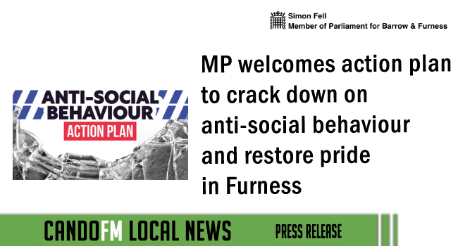 MP welcomes action plan to crack down on anti-social behaviour and restore pride in Furness