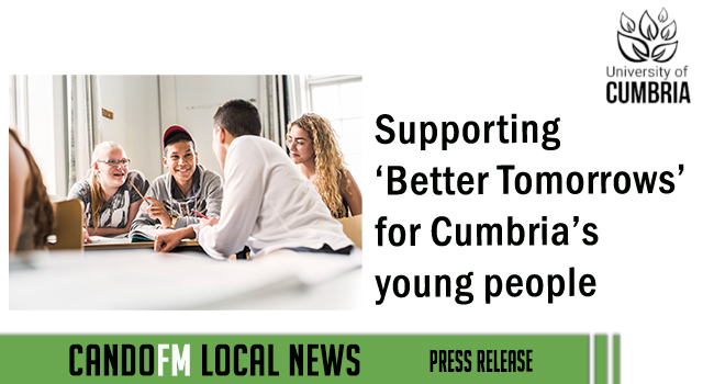 Supporting ‘Better Tomorrows’ for Cumbria’s young people