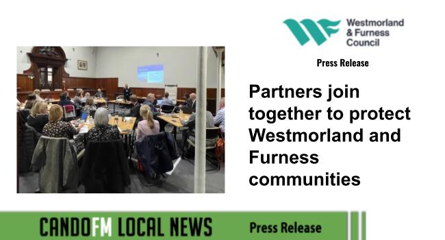 Partners join together to protect Westmorland and Furness communities