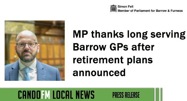 MP thanks long serving Barrow GPs after retirement plans announced