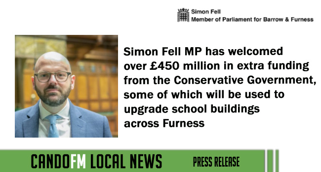 Simon Fell MP has welcomed over £450 million in extra funding from the Conservative Government, some of which will be used to upgrade school buildings across Furness