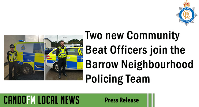 Two new Community Beat Officers join the Barrow Neighbourhood Policing Team