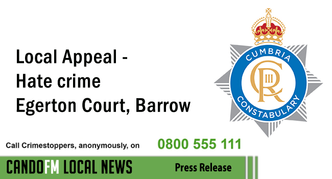 Local Appeal – Hate crime Egerton Court, Barrow
