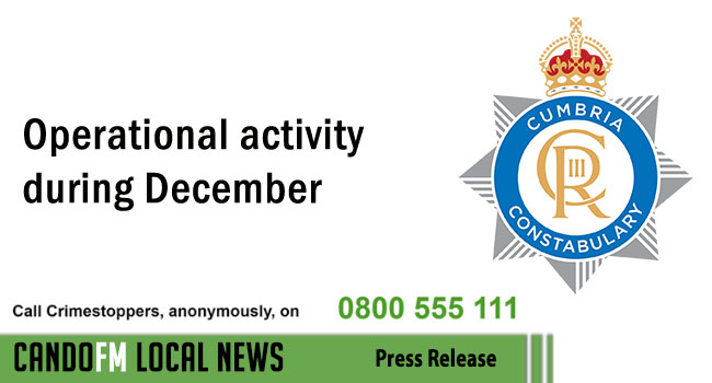 Cumbria Police: Operational activity during December