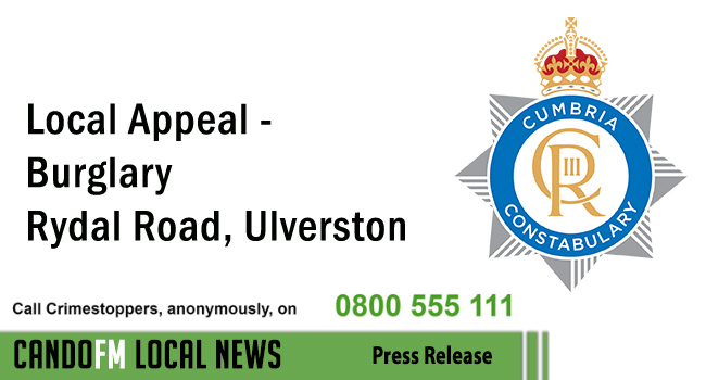 Local Appeal – Burglary Rydal Road, Ulverston
