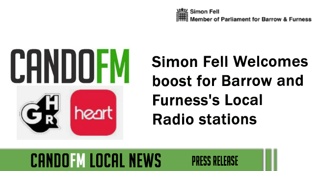 Simon Fell Welcomes boost for Barrow and Furness’s Local Radio stations