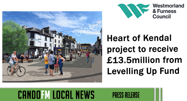 Heart of Kendal project to receive £13.5million from Levelling Up Fund