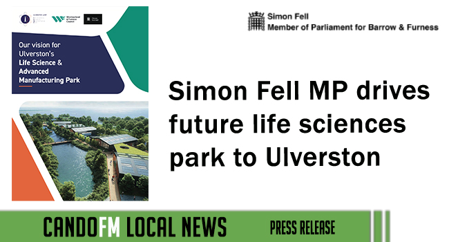 Simon Fell MP drives future life sciences park to Ulverston