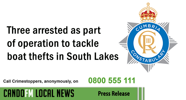 Three arrested as part of operation to tackle boat thefts in South Lakes