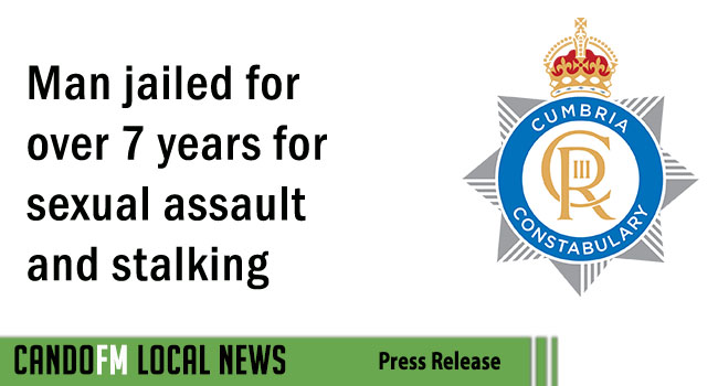 Man jailed for over 7 years for sexual assault and stalking