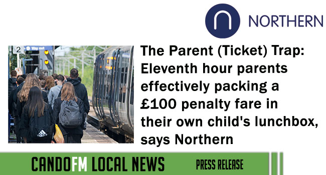 The Parent (Ticket) Trap: Eleventh hour parents effectively packing a £100 penalty fare in their own child’s lunchbox, says Northern