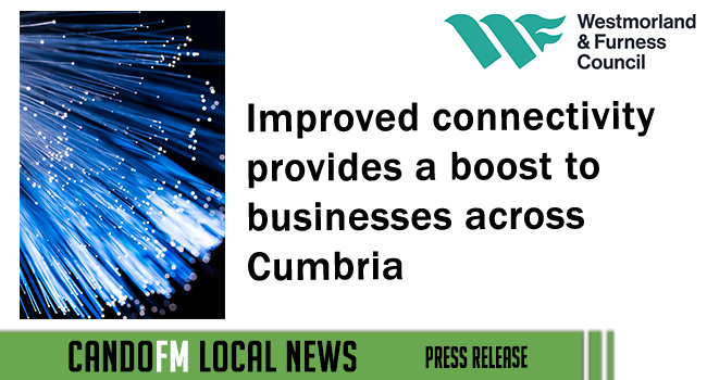 Improved connectivity provides a boost to businesses across Cumbria
