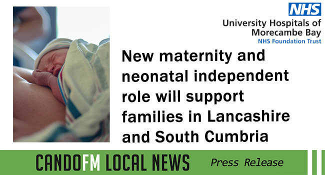 New maternity and neonatal independent role will support families in Lancashire and South Cumbria ​