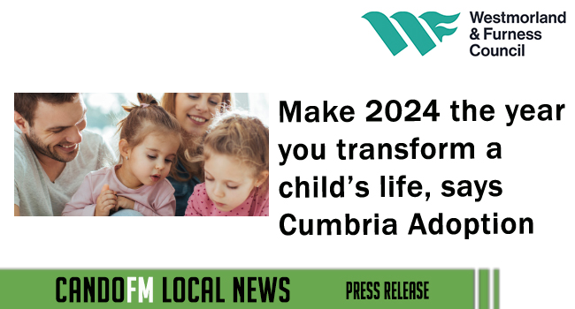 Make 2024 the year you transform a child’s life, says Cumbria Adoption
