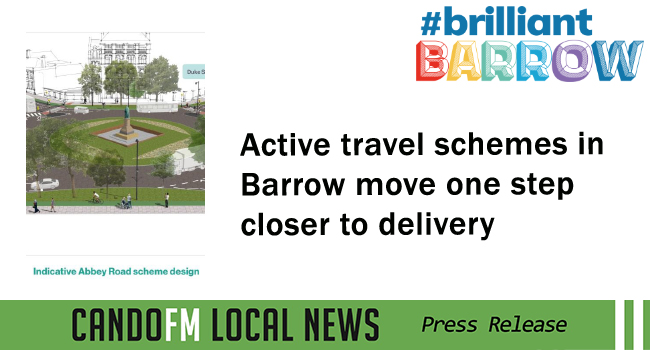 Active travel schemes in Barrow move one step closer to delivery