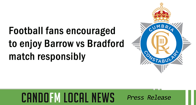 Football fans encouraged to enjoy Barrow vs Bradford match responsibly