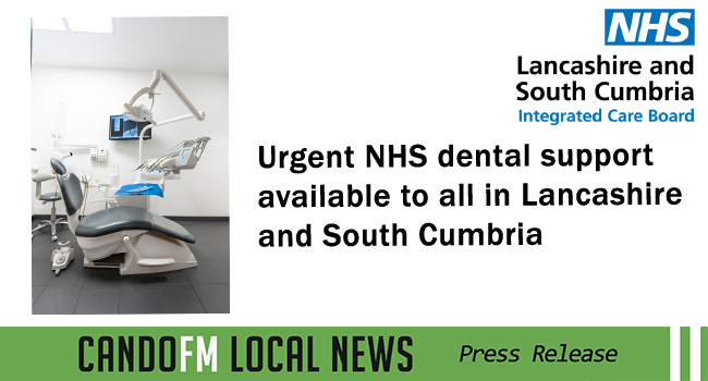 Urgent NHS dental support available to all in Lancashire and South Cumbria