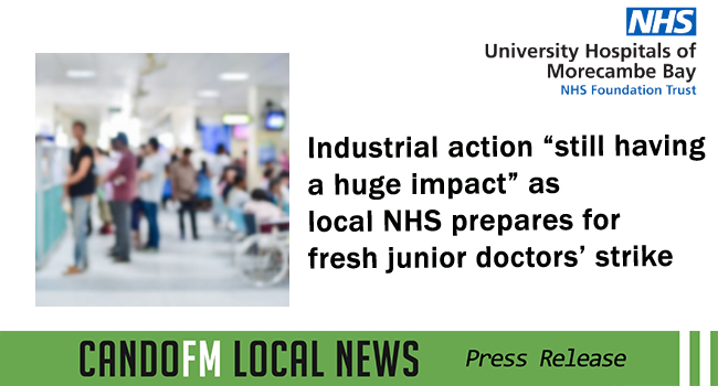 Industrial action “still having a huge impact” as local NHS prepares for fresh junior doctors’ strike