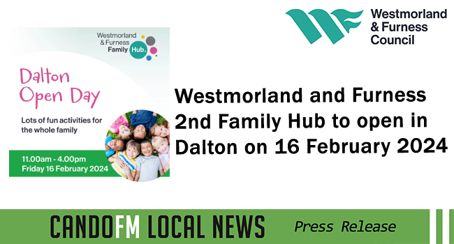 Westmorland and Furness 2nd Family Hub to open in Dalton  on 16 February 2024