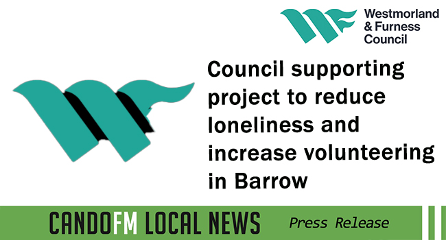 Council supporting project to reduce loneliness and increase volunteering in Barrow