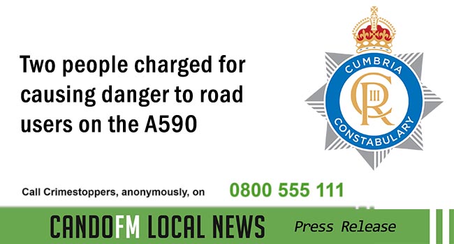 Two people charged for causing danger to road users on the A590