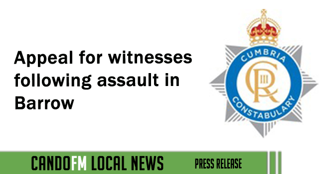 Appeal for witnesses following assault in Barrow