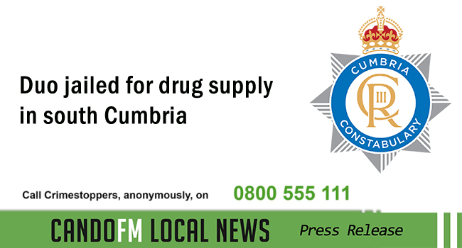 Duo jailed for drug supply in south Cumbria