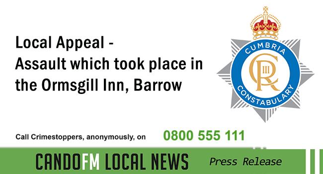 Local Appeal – Assault which took place in the Ormsgill Inn, Barrow