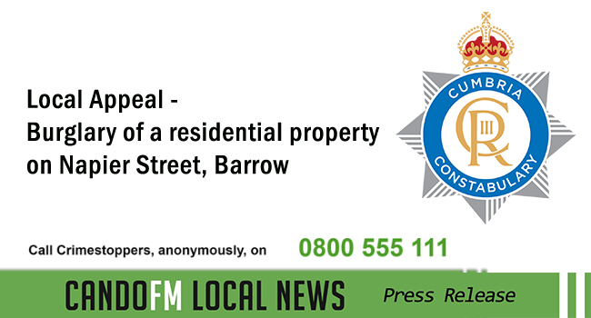 Local Appeal – Burglary of a residential property on Napier Street, Barrow