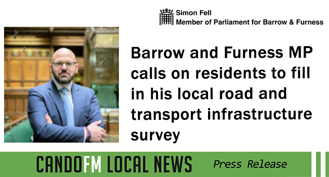 Barrow and Furness MP calls on residents to fill in his local road and transport infrastructure survey