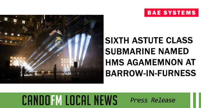 SIXTH ASTUTE CLASS SUBMARINE NAMED HMS AGAMEMNON AT BARROW-IN-FURNESS