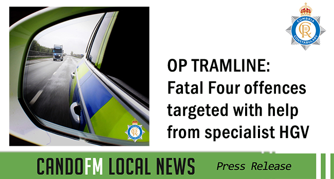 OP TRAMLINE: Fatal Four offences targeted with help from specialist HGV