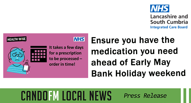 Ensure you have the medication you need ahead of Early May Bank Holiday weekend