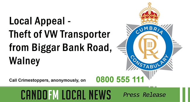 Local Appeal – Theft of VW Transporter from Biggar Bank Road, Walney