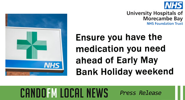 Ensure you have the medication you need ahead of Early May Bank Holiday weekend