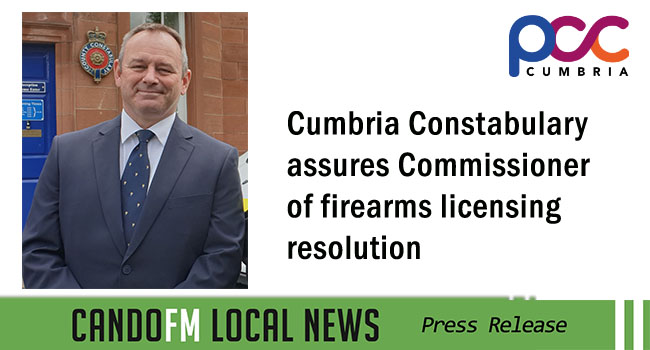Cumbria Constabulary assures Commissioner of firearms licensing resolution