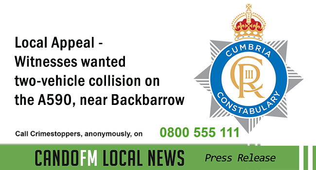 Local Appeal – Witnesses wanted two-vehicle collision on the A590, near Backbarrow