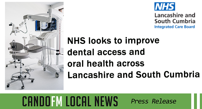 NHS looks to improve dental access and oral health across Lancashire and South Cumbria