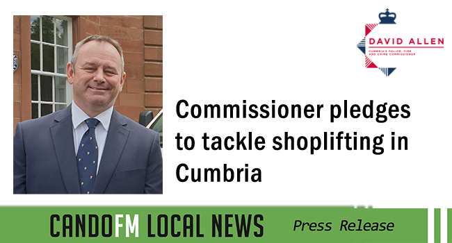 Commissioner pledges to tackle shoplifting in Cumbria