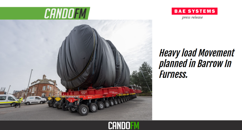 Heavy load Movement planned in Barrow In Furness.