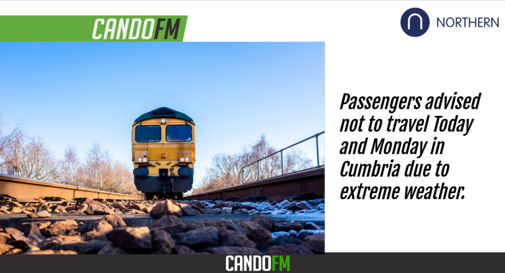 Passengers advised not to travel today and tomorrow  in Cumbria due to extreme weather.