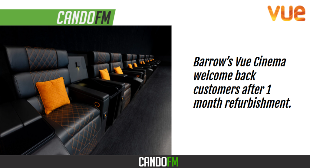 Barrow’s Vue Cinema welcome back customers after 1 month refurbishment.